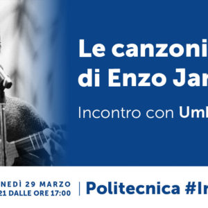 POLITECNICA #14 Le canzoni di Enzo Jannacci: incontro con Umberto Fiori